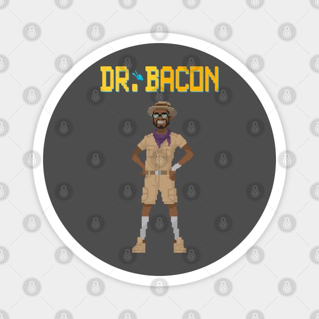 DR. Bacon Magnet by Buff Geeks Art